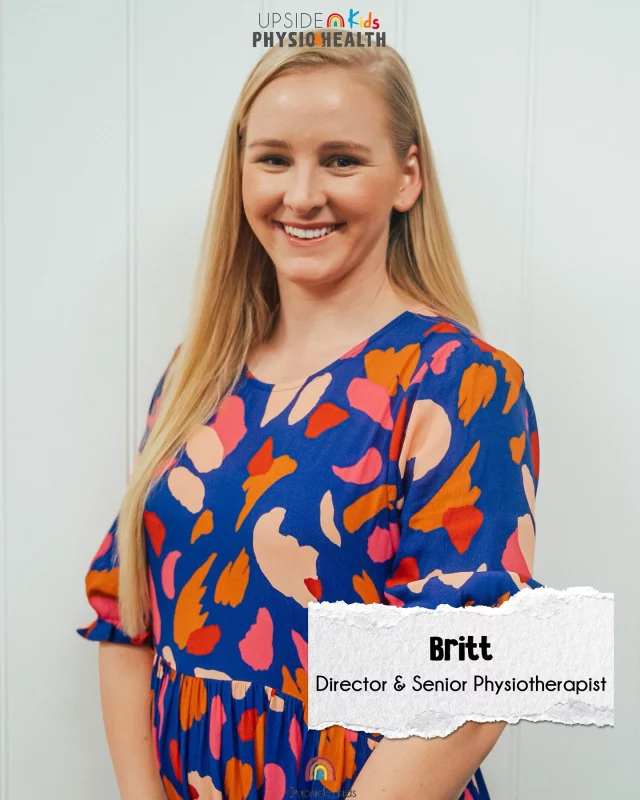 Meet Britt, our Director and Senior Paediatric Physiotherapist here at Upside Kids 💛

With a heart for inclusion and a passion for early intervention, Britt brings over a decade of experience supporting children from birth through to adolescence. She’s especially skilled in working with infants and young children with developmental delays, head shape changes, and musculoskeletal conditions.

Britt’s journey from Rockhampton to founding Upside Kids in 2019 was fuelled by one clear mission: to provide evidence-based, family-centred care that empowers both children and their support networks.
When she’s not consulting with families or mentoring her incredible team, you’ll find Britt tutoring the next generation of physios or cheering from the sidelines at our inclusive sports programs across the Gold Coast.

We’re so lucky to have her leading the way. 🌟

#UpsideKids #PaediatricPhysio #MeetTheTeam #PhysiotherapyForKids #InfantPhysio #GoldCoastPhysio#EarlyIntervention #GoldCoastAlliedHealth
